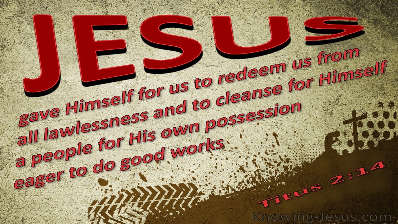 Titus 2:14 Jesus Came To Redeem Us (red)